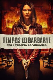 Tempos de Barbárie – Ato I: Terapia de Vingança