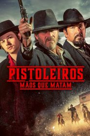 Pistoleiros – Mãos que Matam
