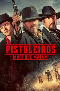 Pistoleiros – Mãos que Matam