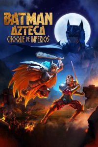 Batman Azteca: Choque de Impérios