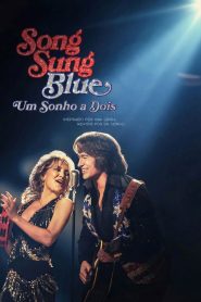 Song Sung Blue: Um Sonho a Dois