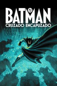 Batman: Cruzado Encapuzado